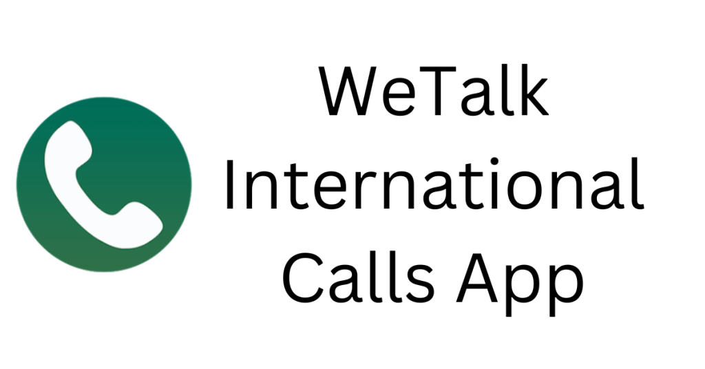 WeTalk International Calls App